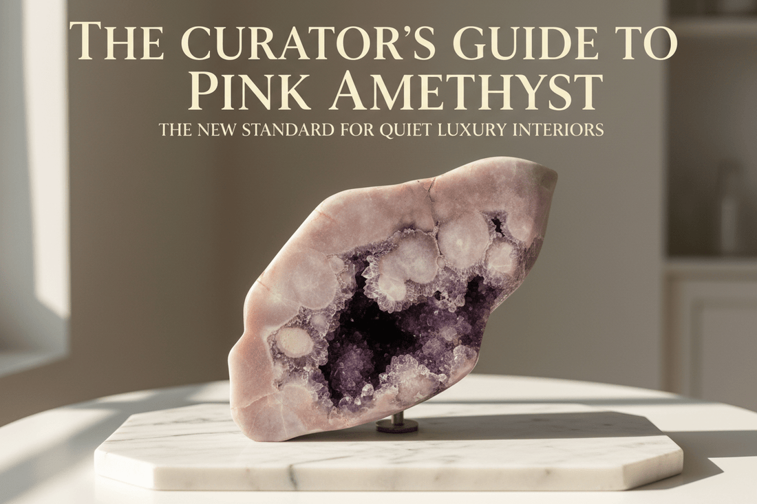 The Curator's Guide to Pink Amethyst: The New Standard for Quiet Luxury Interiors - Million Years Crystal